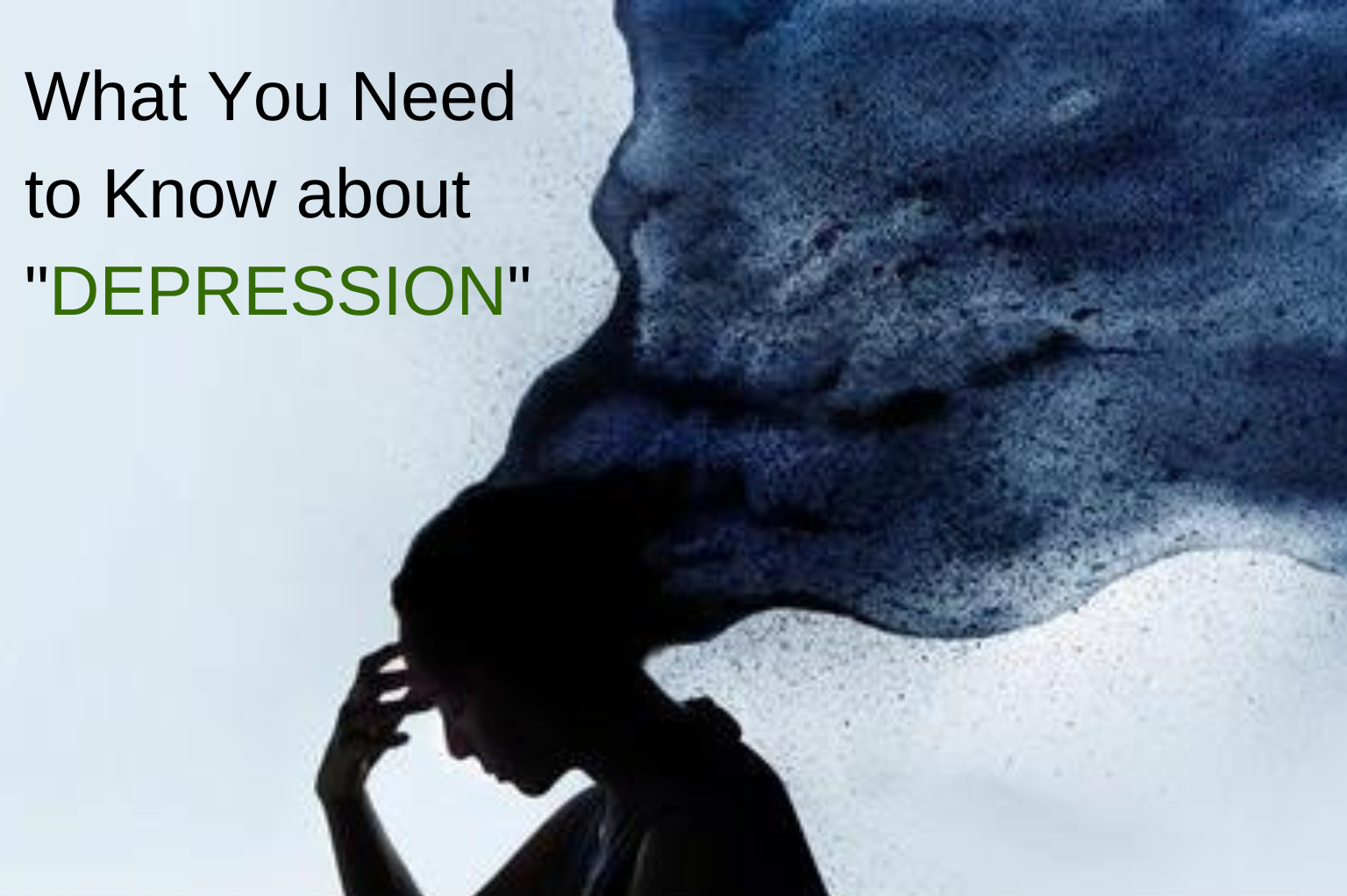 Depression What You Need to Know