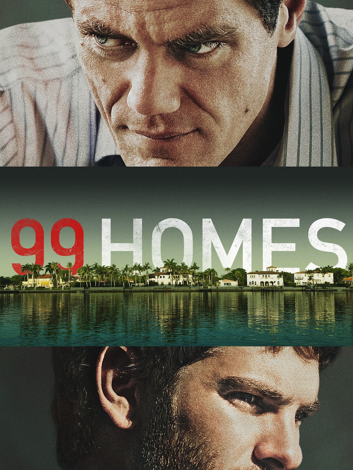99 Homes (2015, Dir. J. C. Ramin Bahrani)