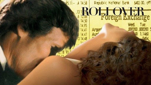 Rollover (1981, Dir. Alan J. Pakula)