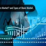What is Share Market? and Types of Share Market.
