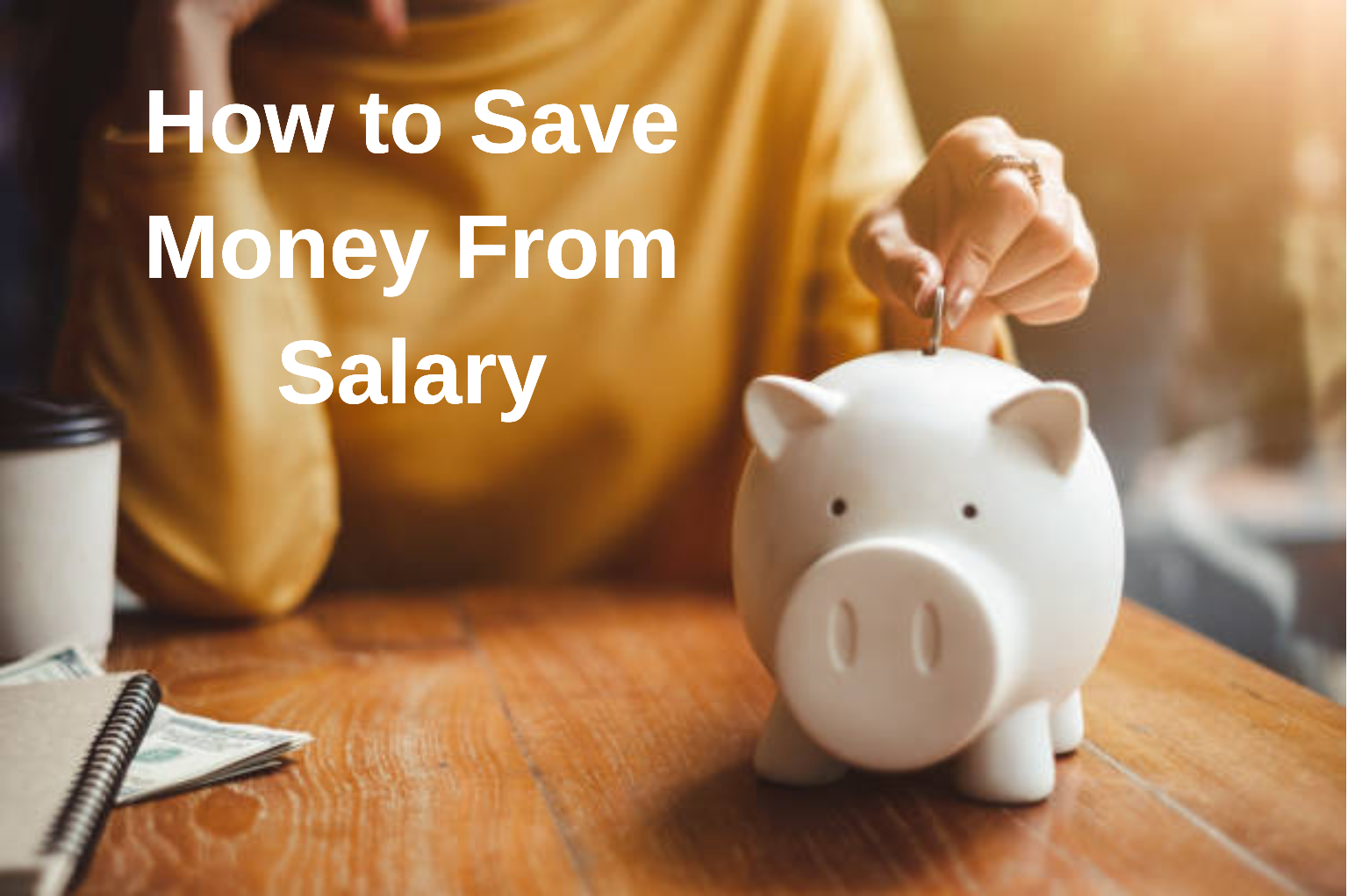 10 Smart Tips on How to Save Money from Salary