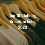 Top 10 Clothing Brands in India 2023