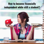 How to become financially independent while still a student?
