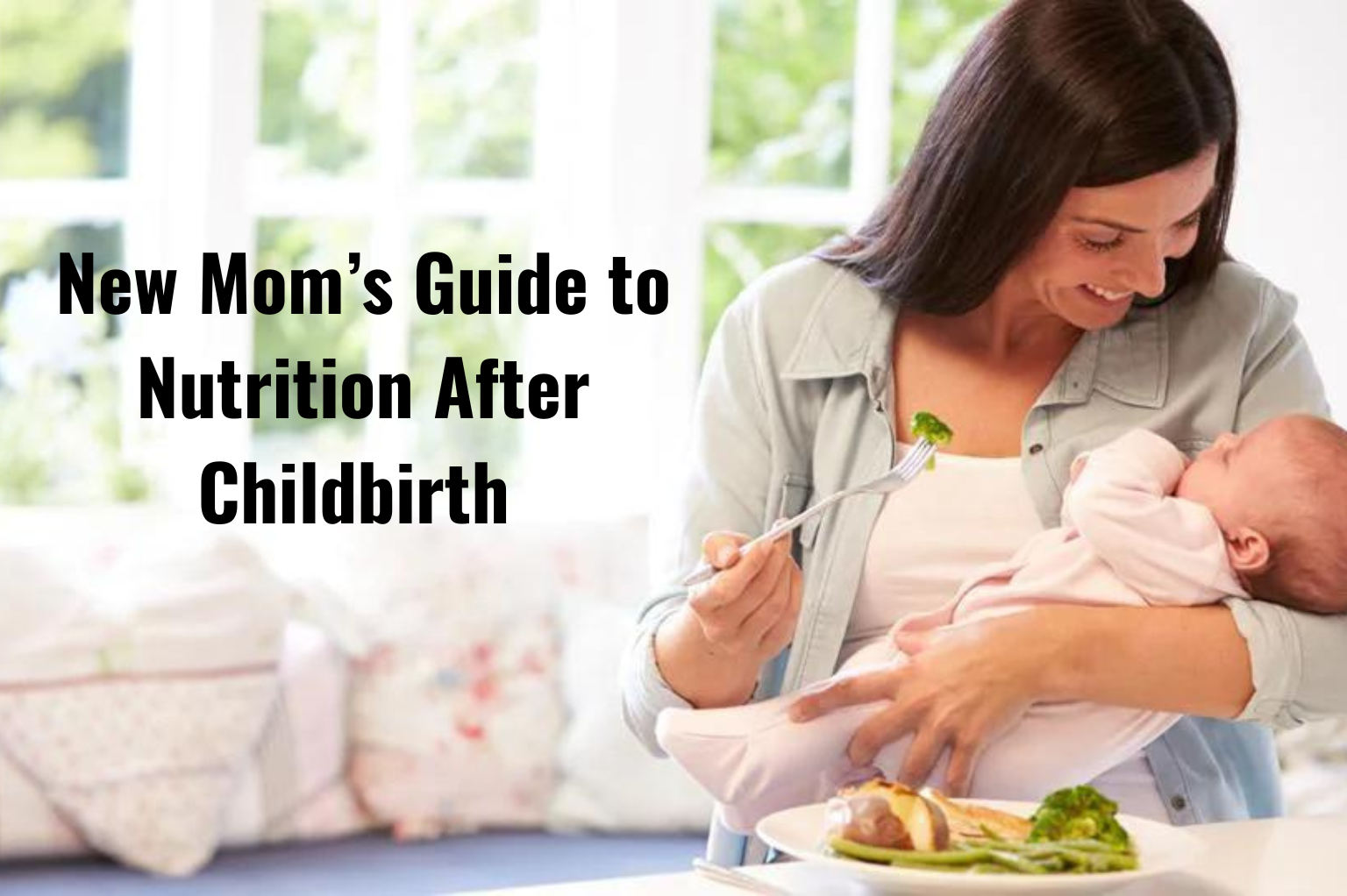 New Mom’s Guide to Nutrition After Childbirth