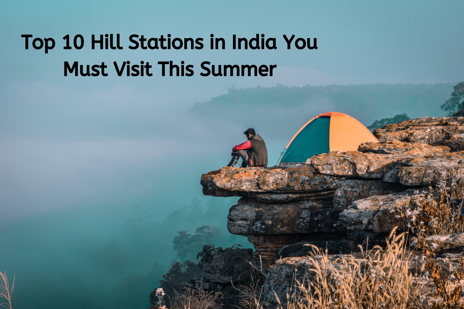 Top 10 Hill Stations in India You Must Visit This Summer