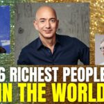 Who Is The Richest Person in The World? Top 6 in 2023